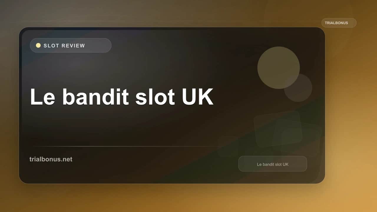 Le bandit slot UK