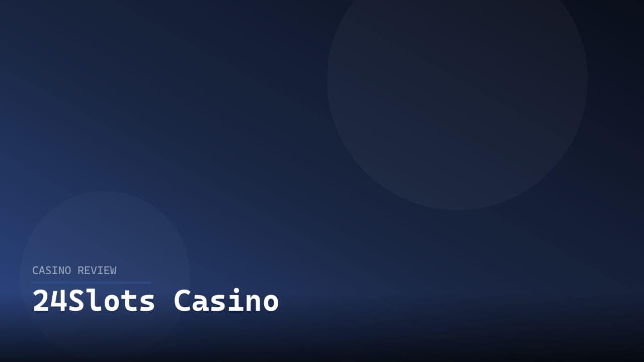 24Slots Casino review