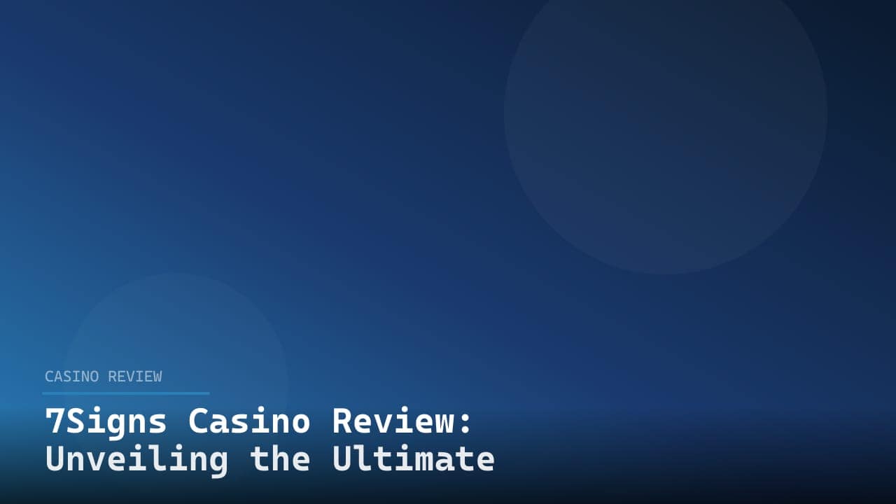 7Signs Casino Review: Unveiling the Ultimate Online Gaming Experience review