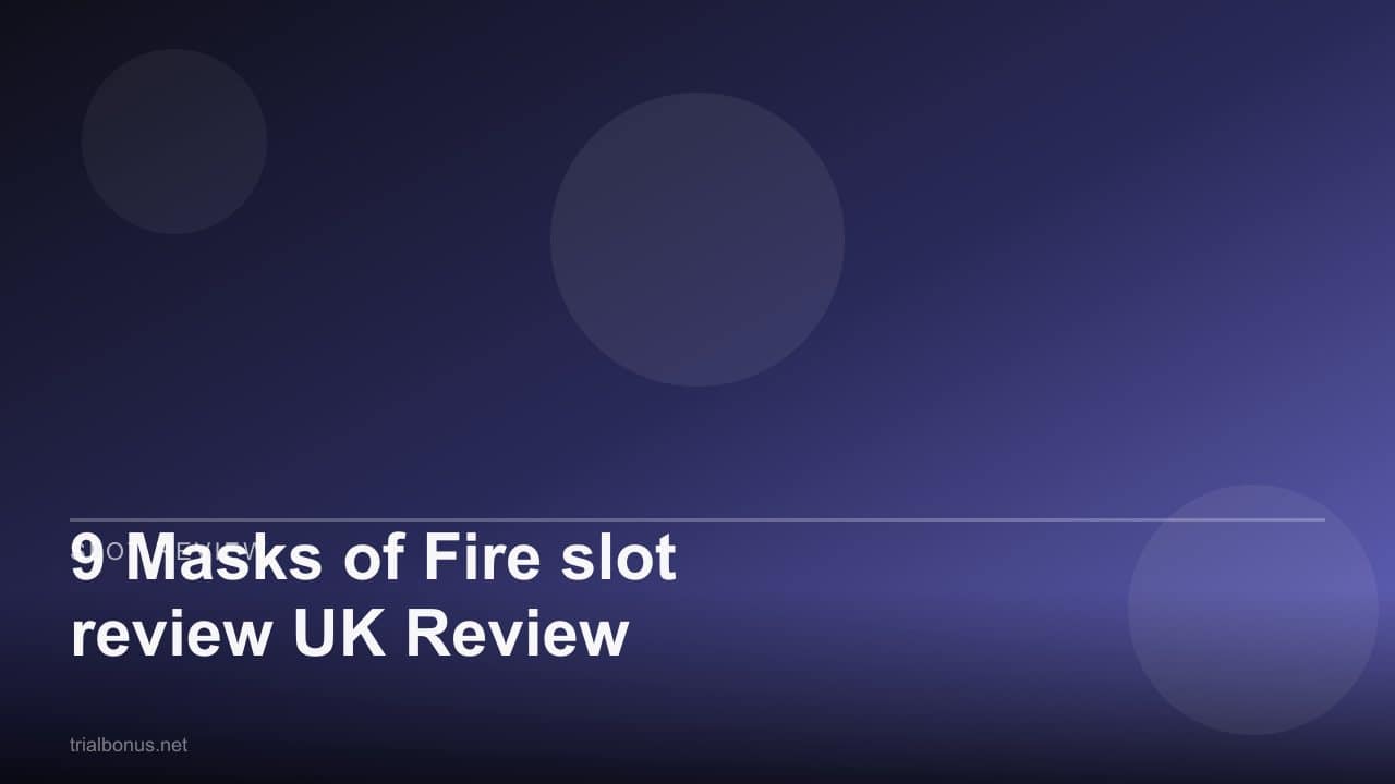9 Masks of Fire slot review UK Review review
