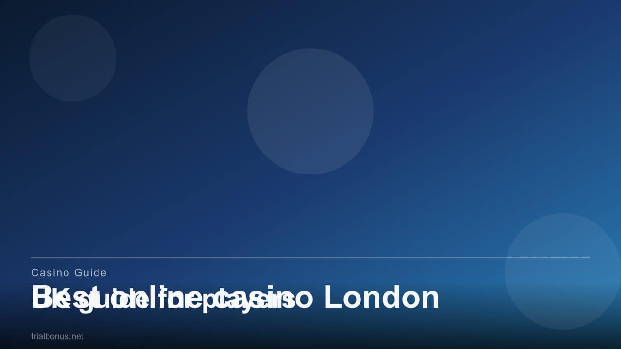 Best online casino London UK guide for players review