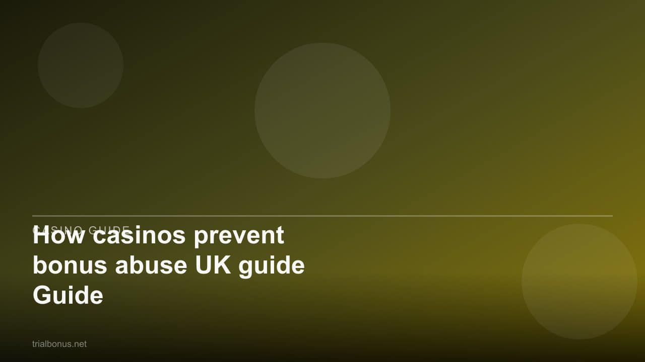 How casinos prevent bonus abuse UK guide Guide review
