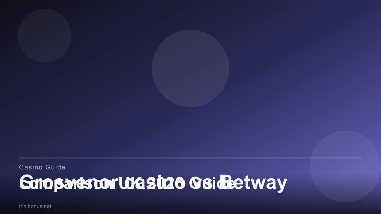 Grosvenor casino vs Betway comparison UK review