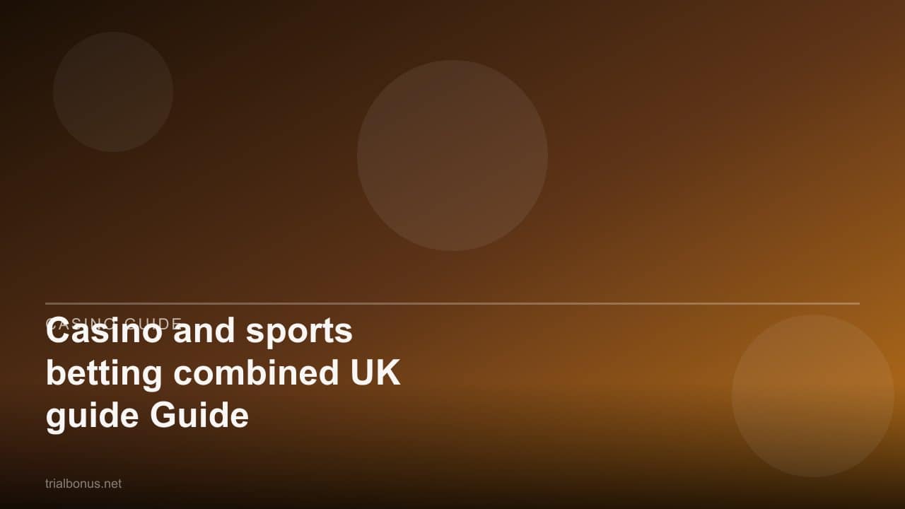 Casino and sports betting combined UK guide Guide review
