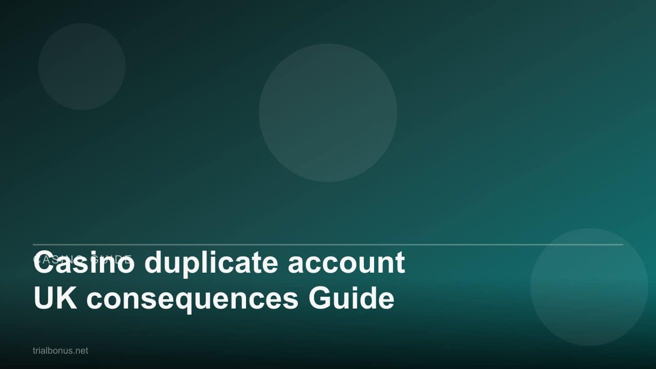 Casino duplicate account UK consequences Guide review