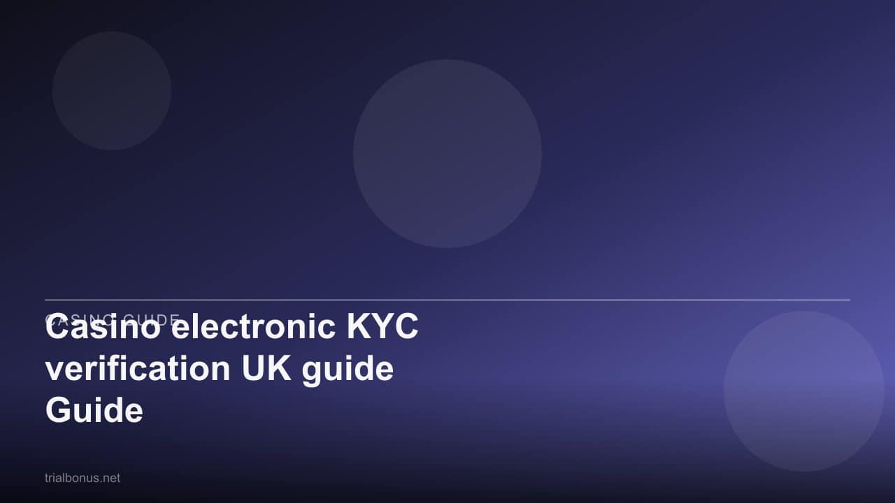 Casino electronic KYC verification UK guide Guide review