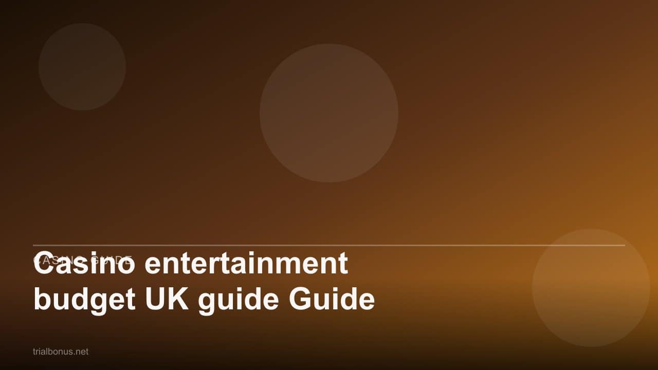 Casino entertainment budget UK guide Guide review