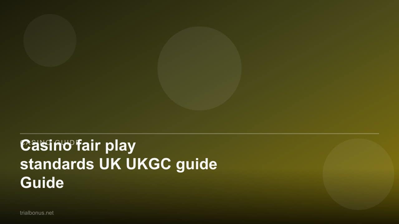 Casino fair play standards UK UKGC guide Guide review