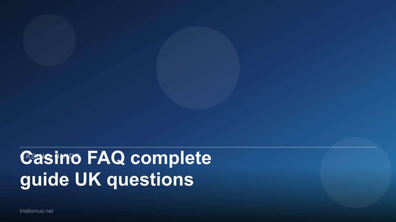 Casino FAQ complete guide UK questions review