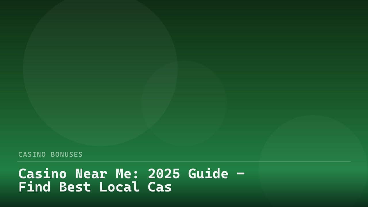Casino Near Me: Guide – Find Best Local Casino Bonus review