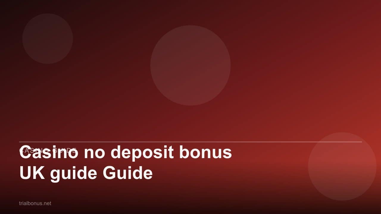 Casino no deposit bonus UK guide Guide review