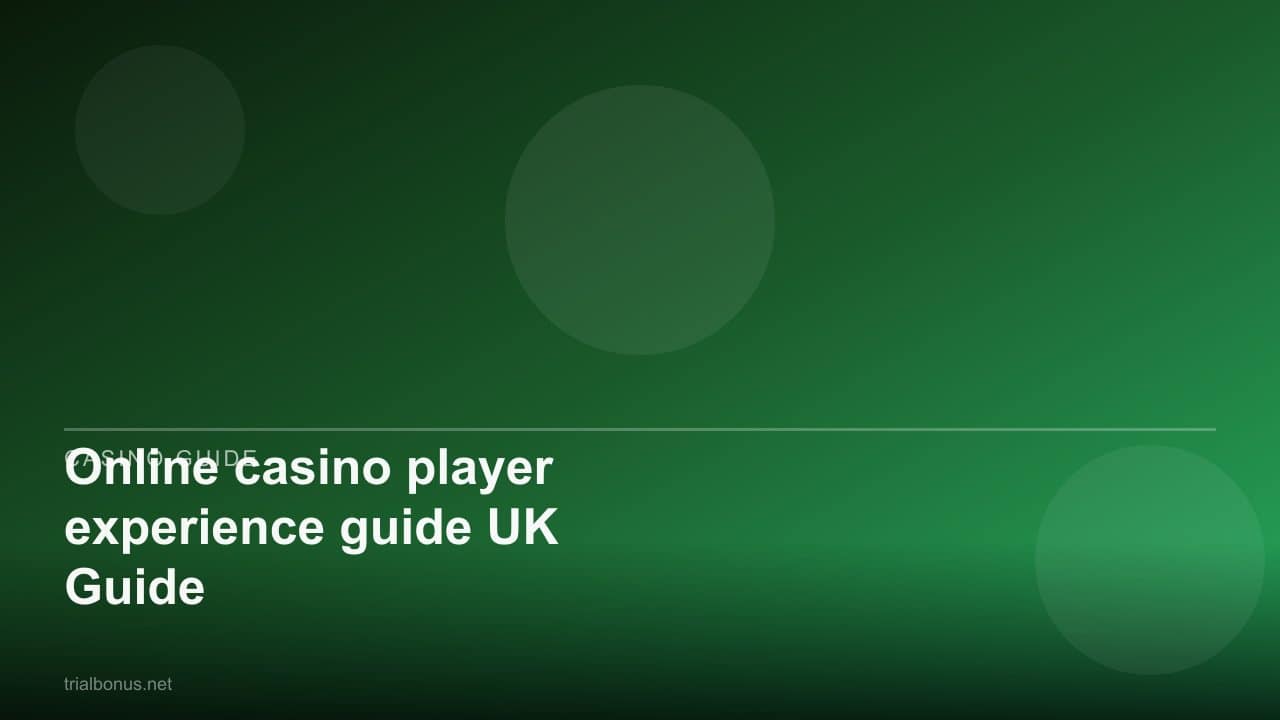 Online casino player experience guide UK Guide review