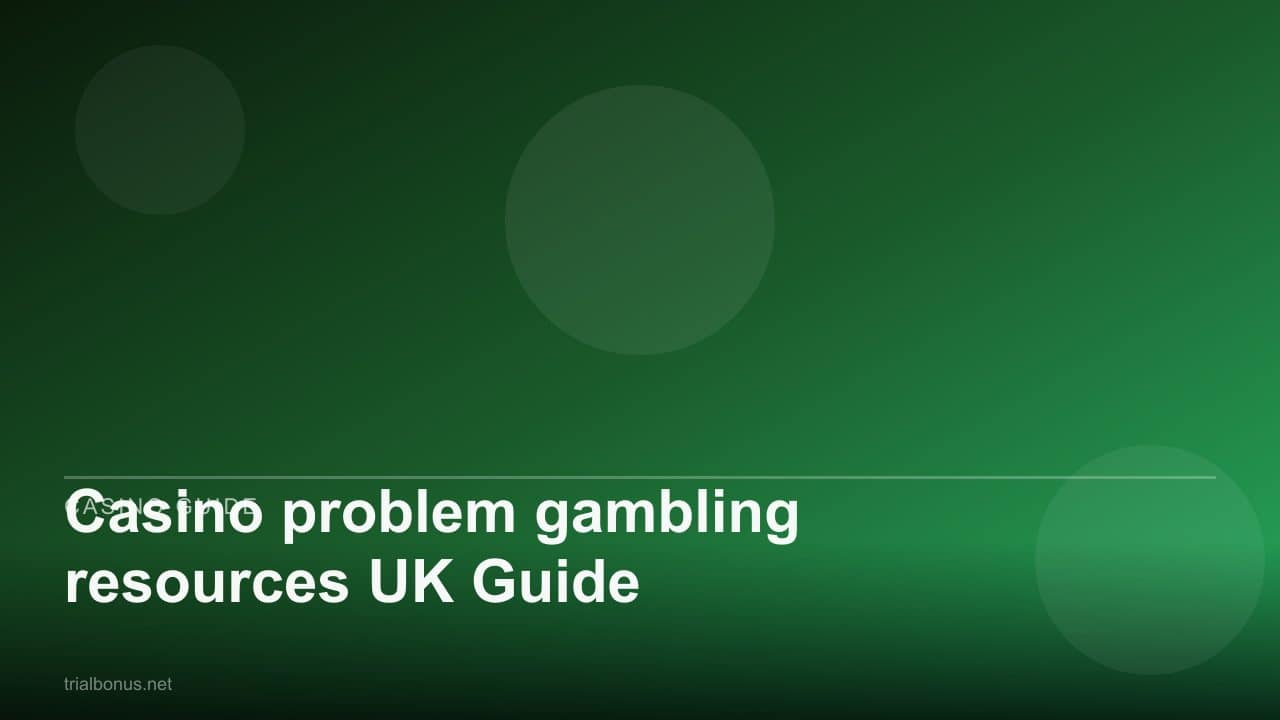 Casino problem gambling resources UK Guide review