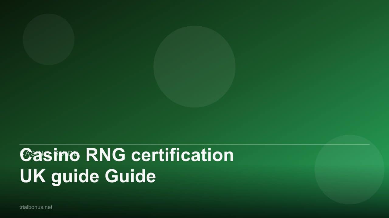 Casino RNG certification UK guide Guide review