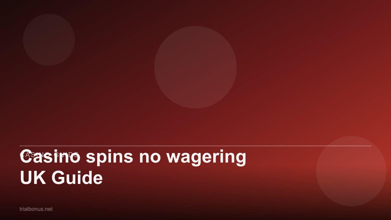 Casino spins no wagering UK Guide review