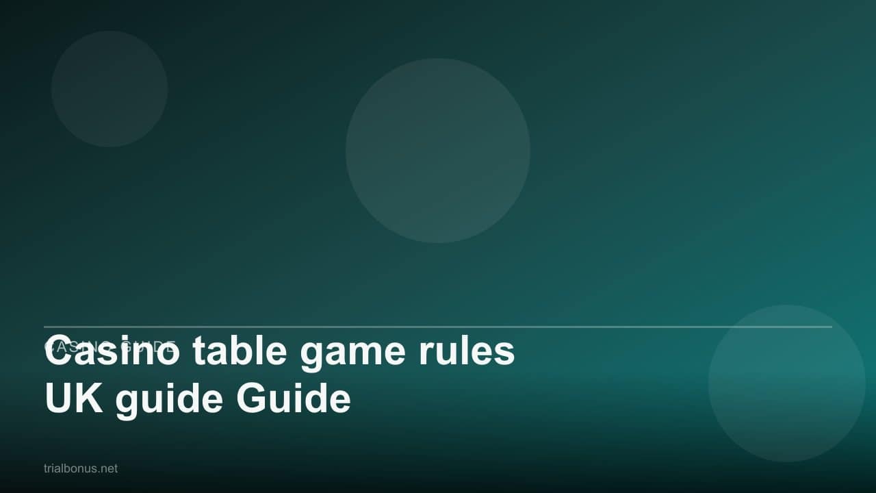 Casino table game rules UK guide Guide review