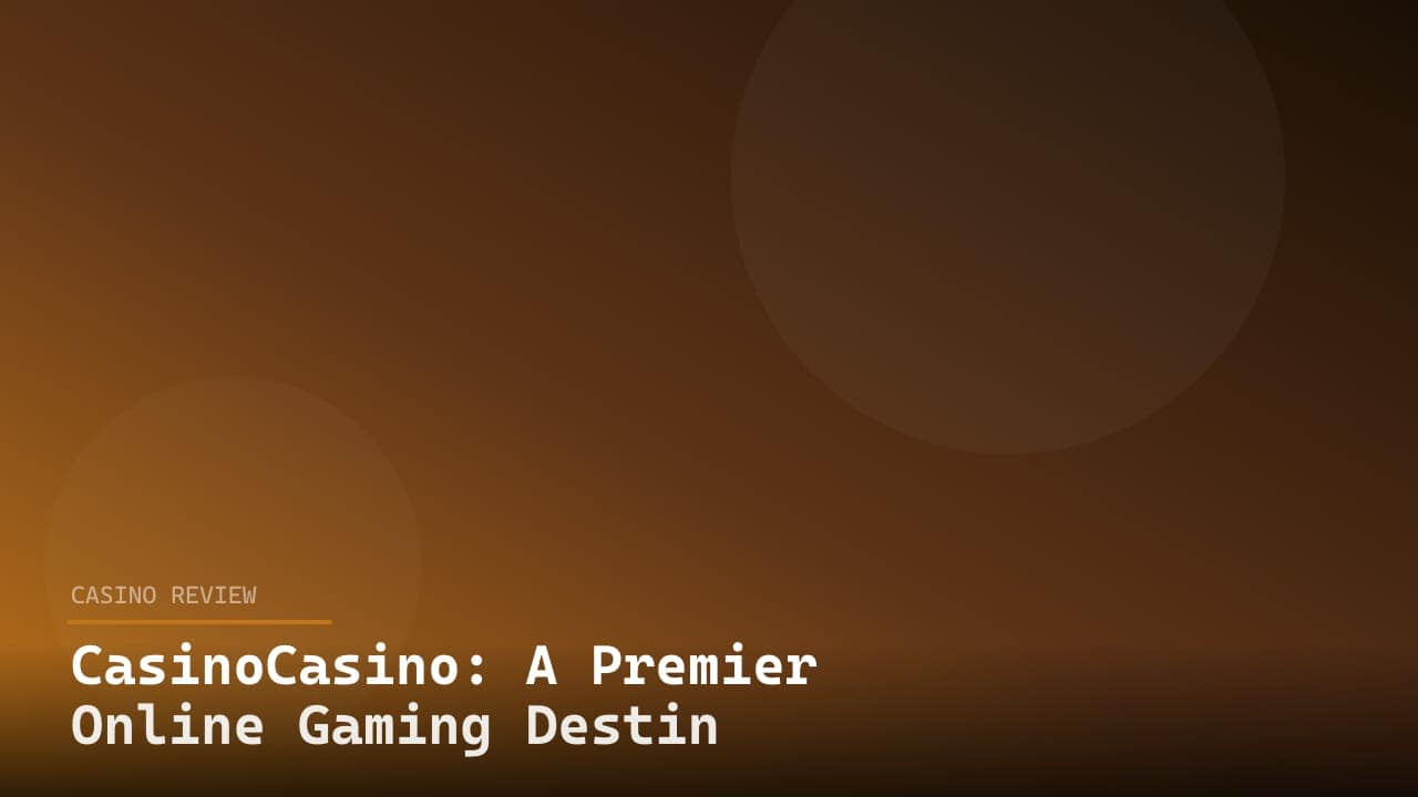 CasinoCasino: A Premier Online Gaming Destination review