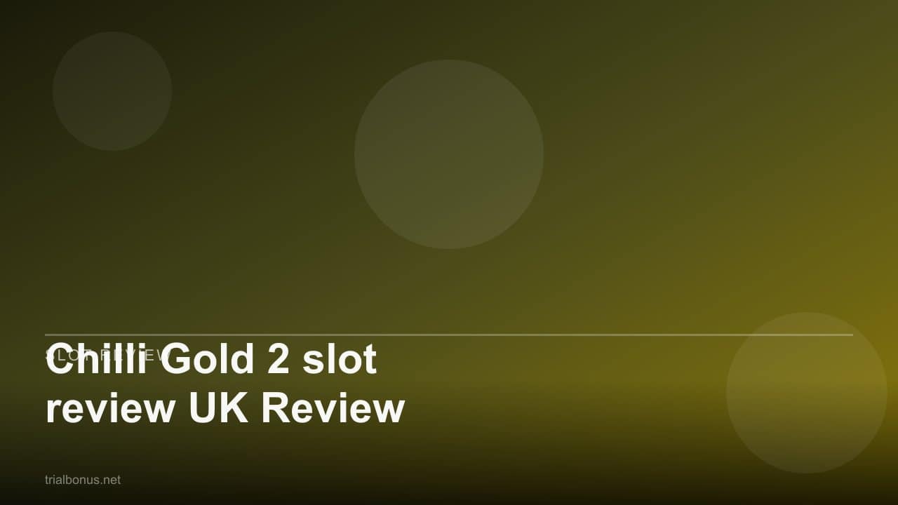 Chilli Gold 2 slot review UK Review review
