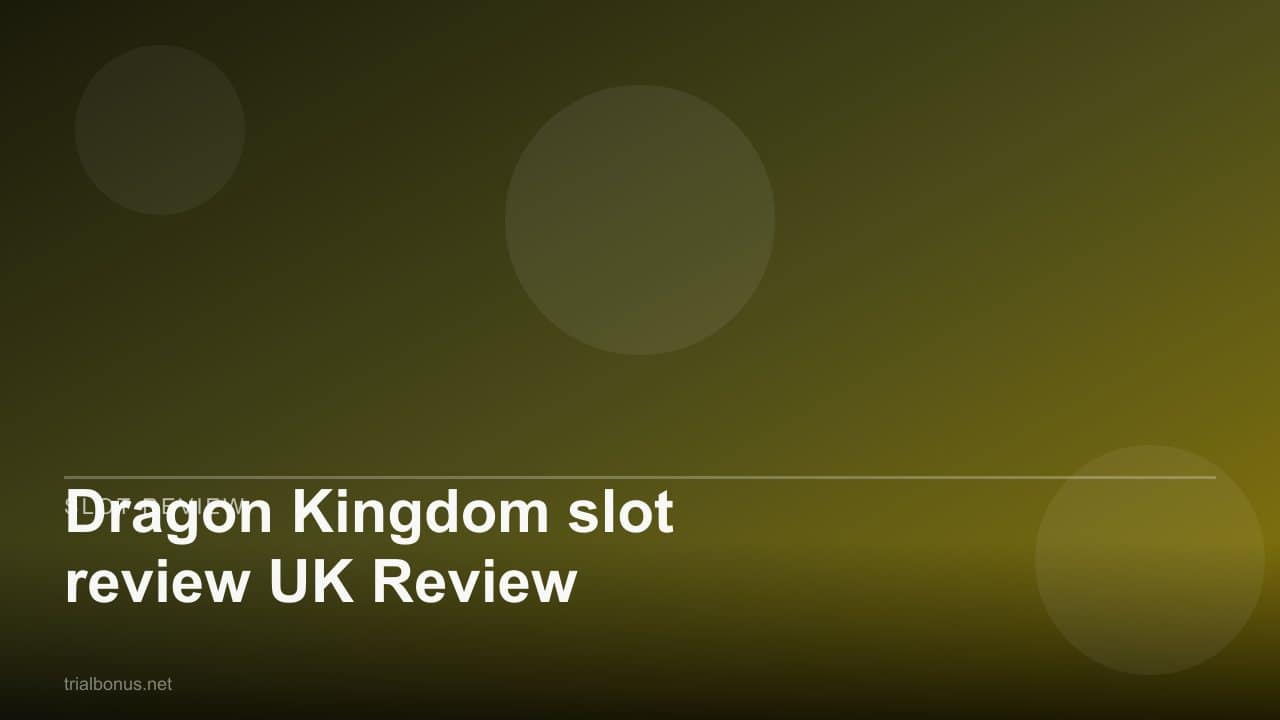 Dragon Kingdom slot review UK Review review