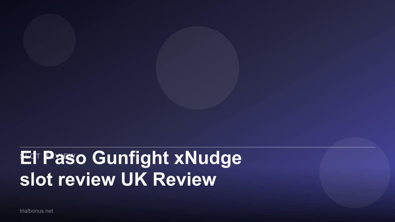 El Paso Gunfight xNudge slot review UK Review review