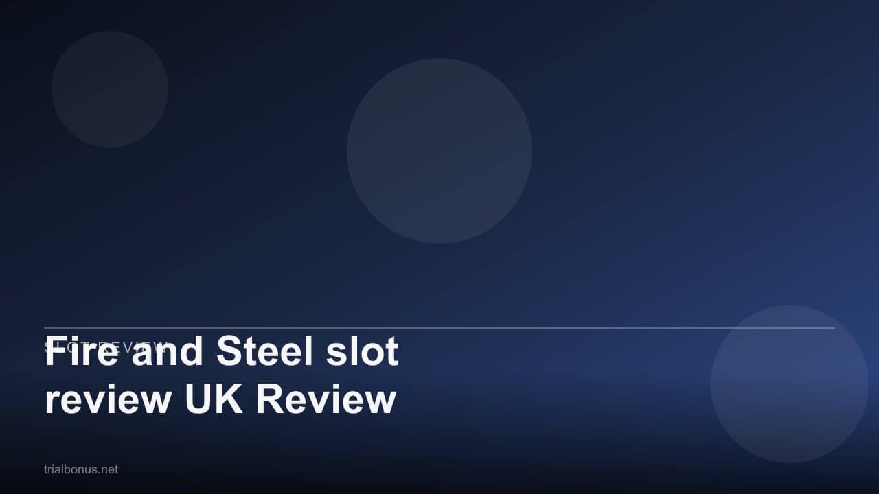 Fire and Steel slot review UK Review review