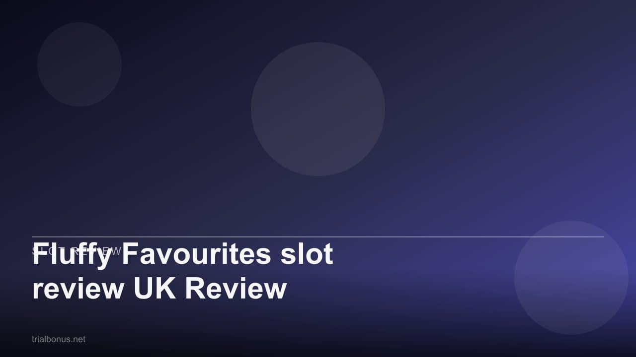 Fluffy Favourites slot review UK Review review