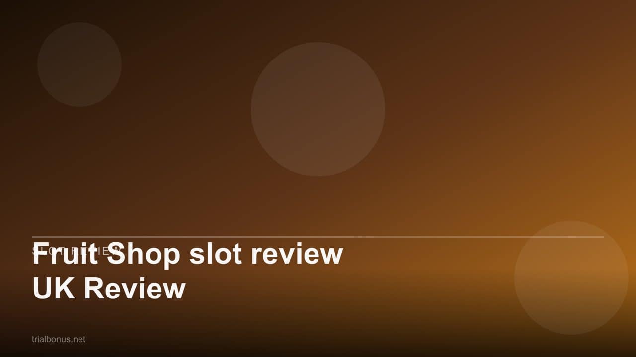 Fruit Shop slot review UK Review review