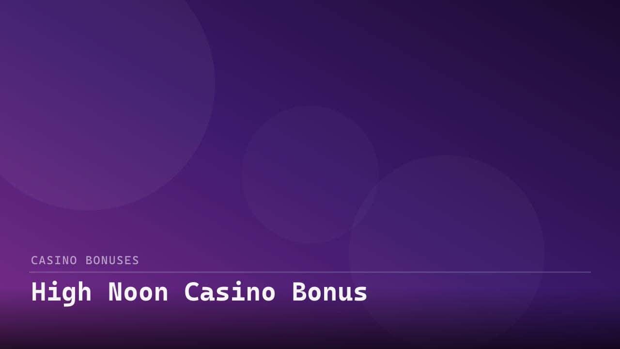 High Noon Casino Bonus review