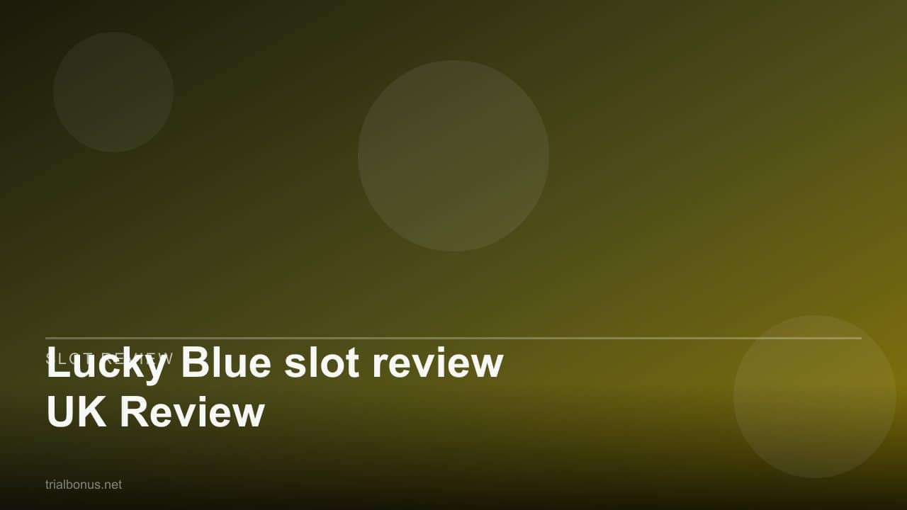 Lucky Blue slot review UK Review review