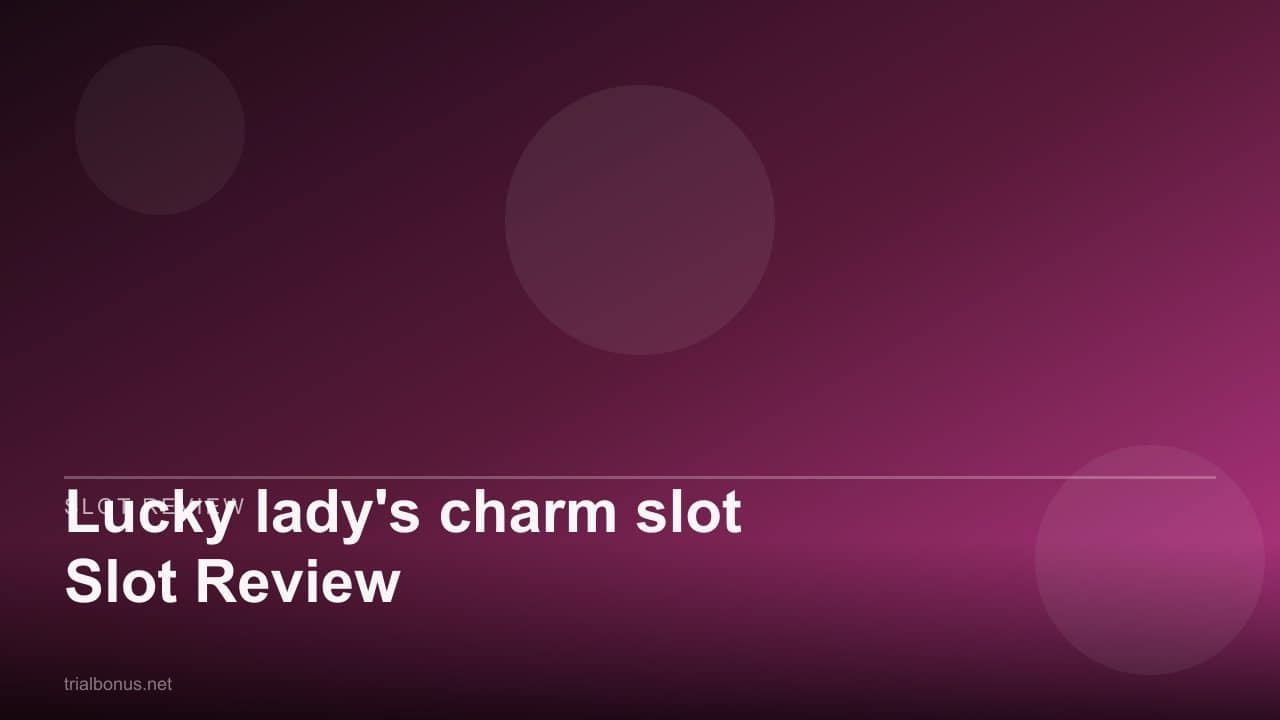 Lucky lady's charm slot Slot Review review