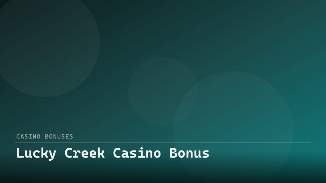Lucky Creek Casino Bonus review