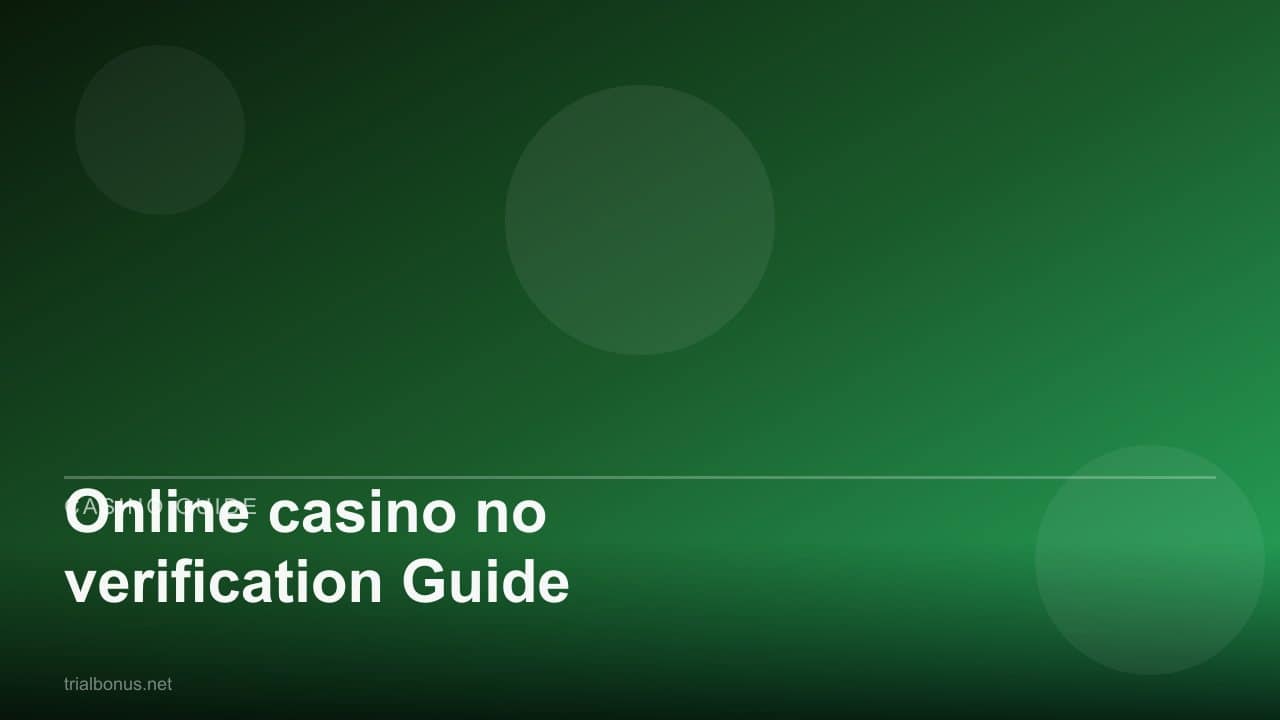 Online casino no verification Guide review