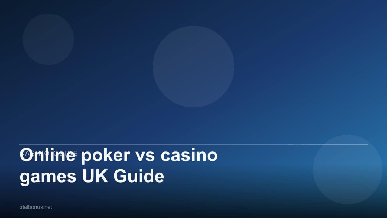 Online poker vs casino games UK Guide review