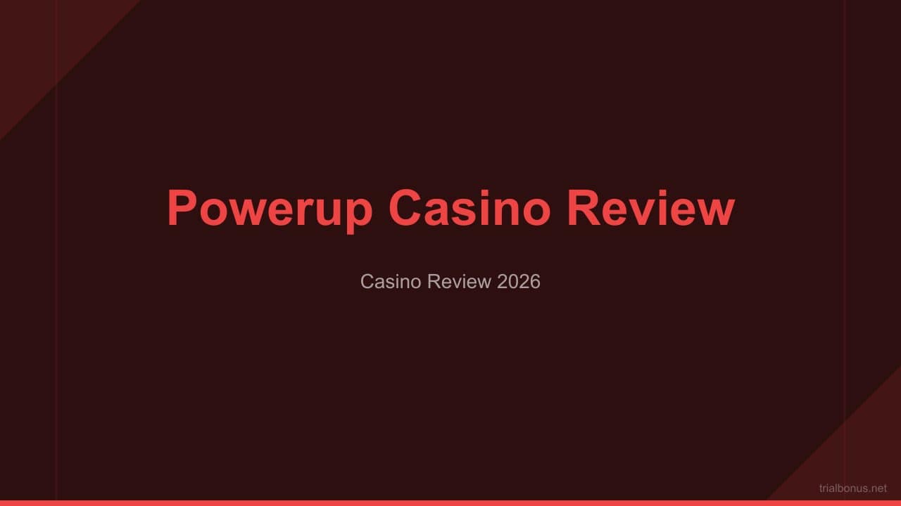 A Comprehensive PowerUp Casino Review review