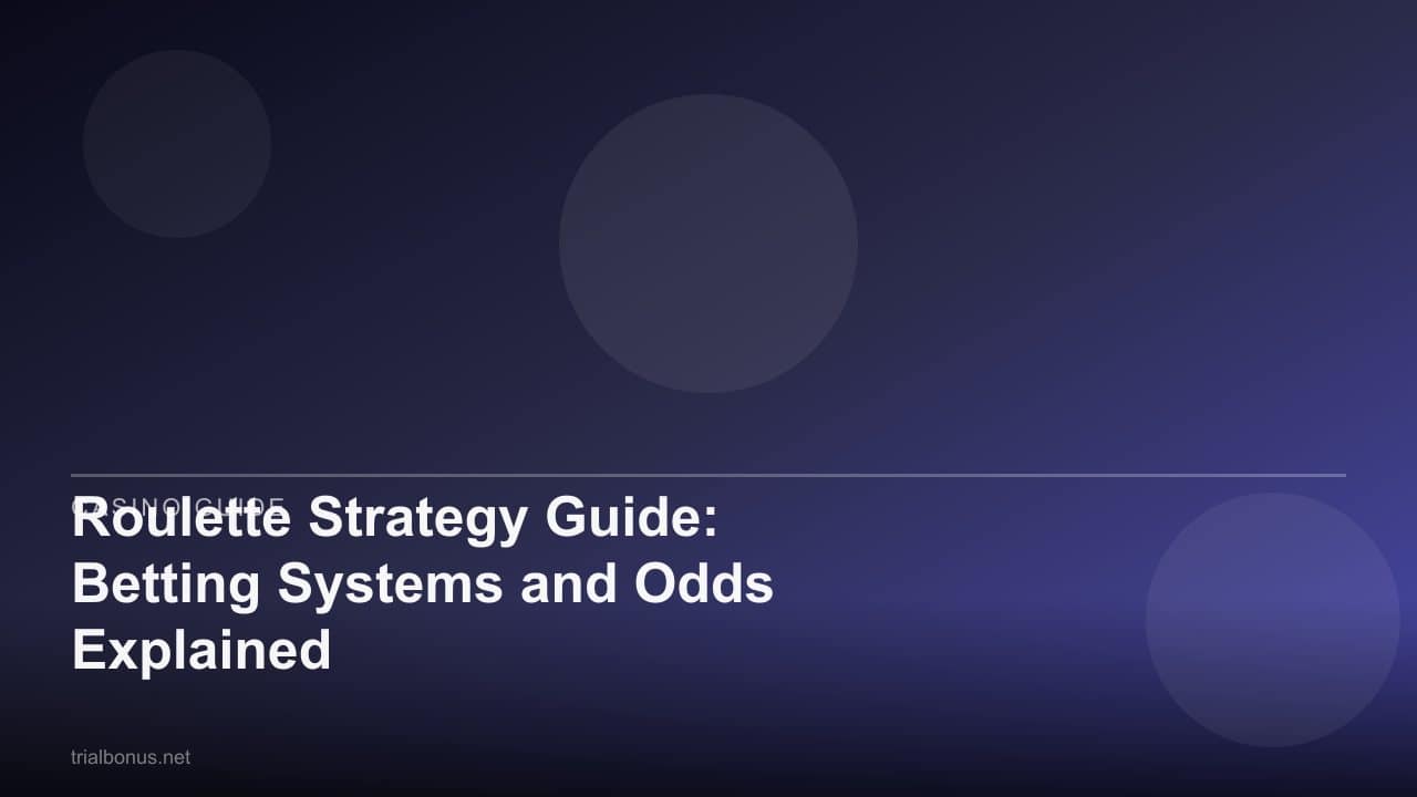 Roulette Strategy Guide: Betting Systems and Odds Explained review