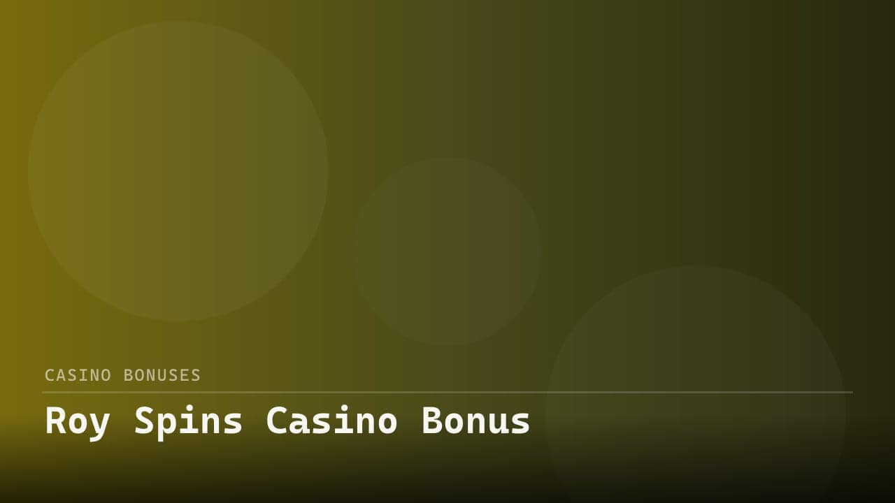Roy Spins Casino Bonus review