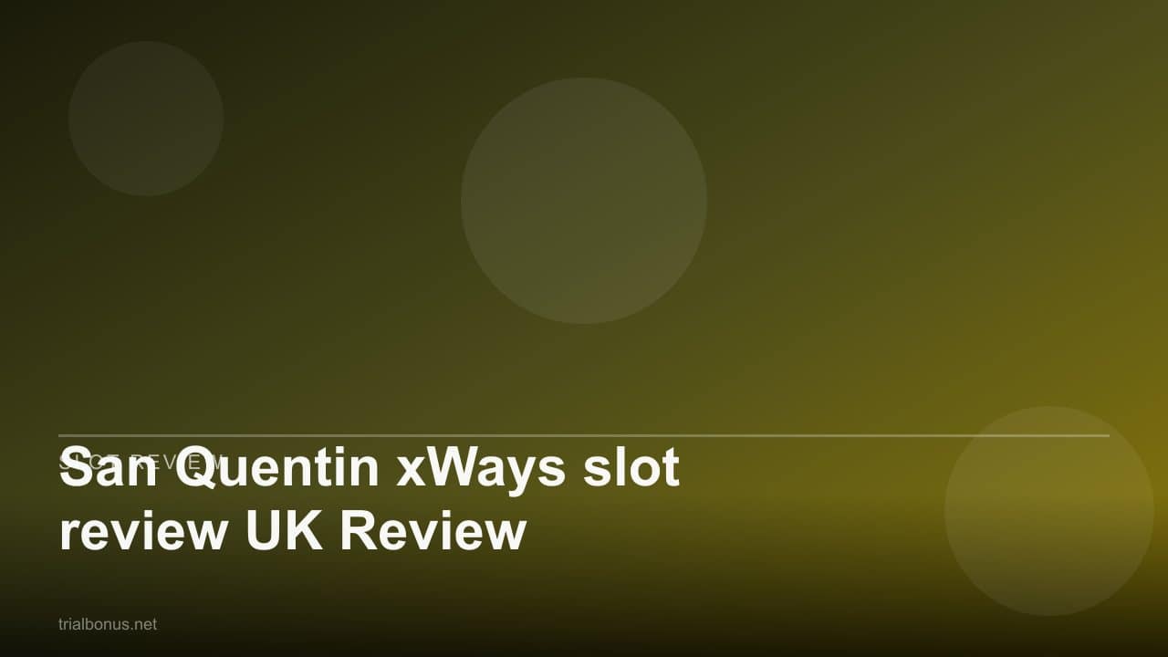 San Quentin xWays slot review UK Review review
