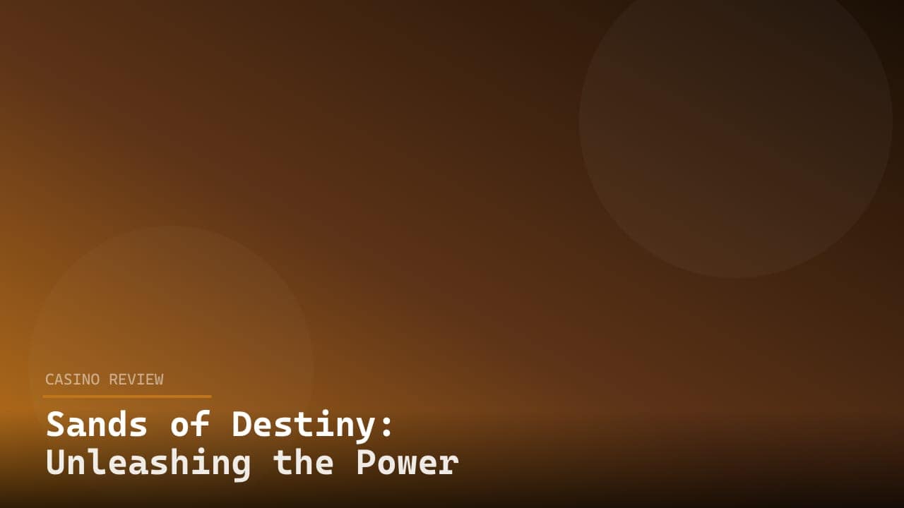 Sands of Destiny: Unleashing the Power of Ancient Gaming review