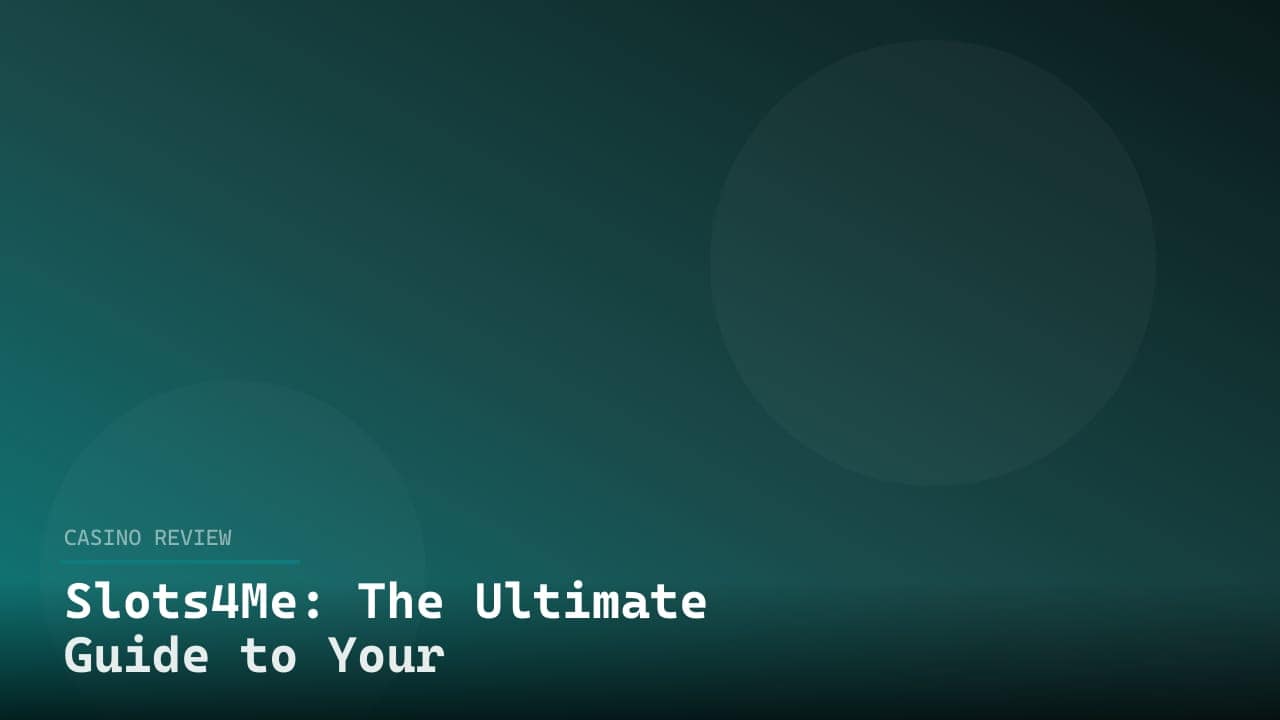 Slots4Me: The Ultimate Guide to Your Online Casino Experience review
