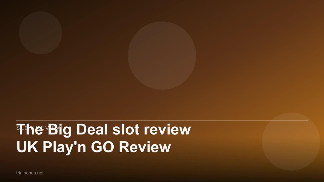 The Big Deal slot review UK Play'n GO Review review