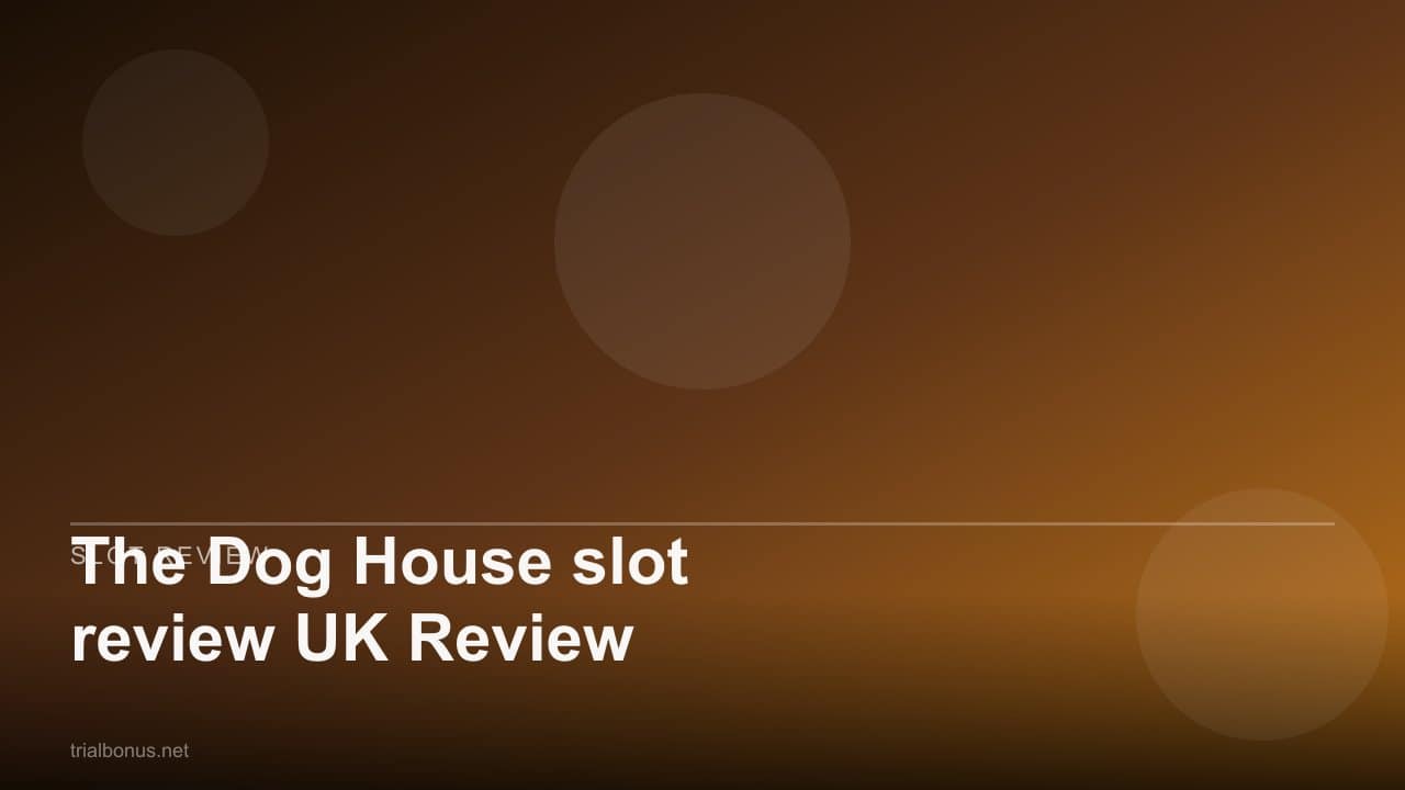 The Dog House slot review UK Review review