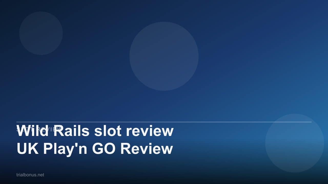 Wild Rails slot review UK Play'n GO Review review