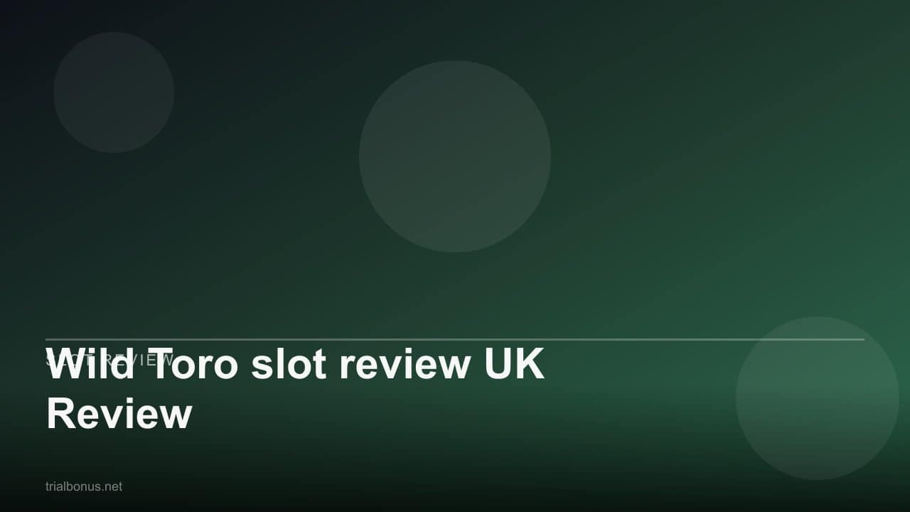 Wild Toro slot review UK Review review