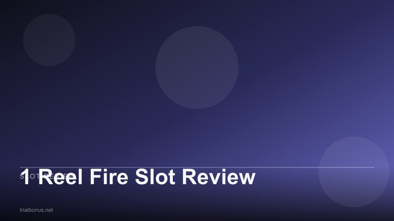 1 Reel Fire Slot Review