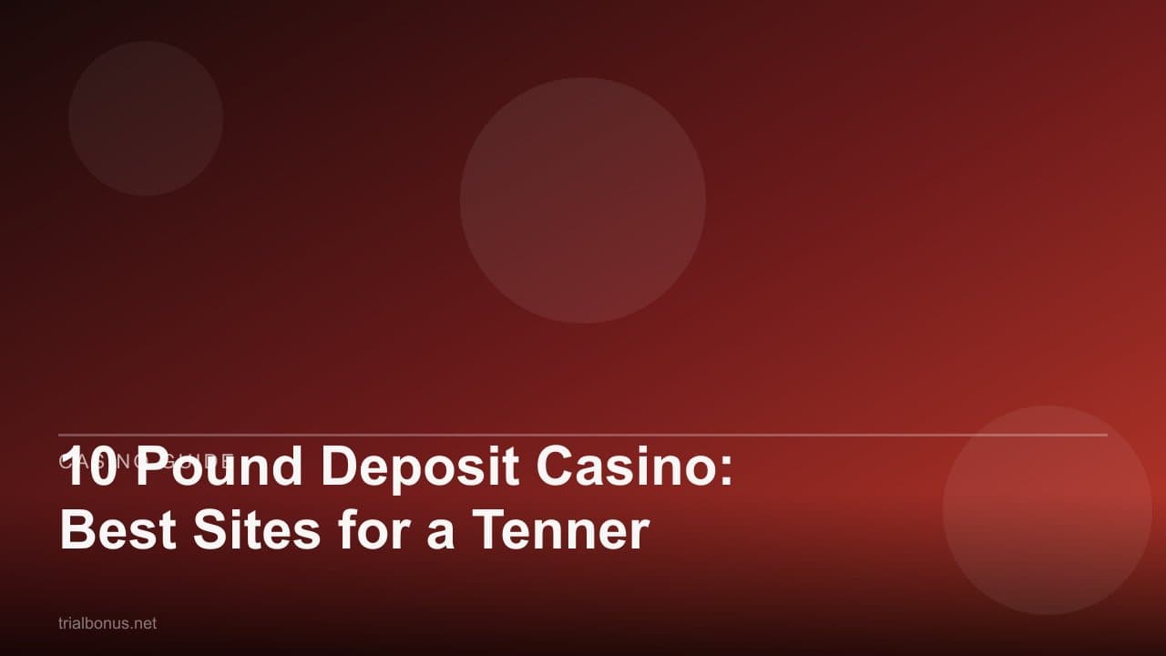 10 Pound Deposit Casino: Best Sites for a Tenner