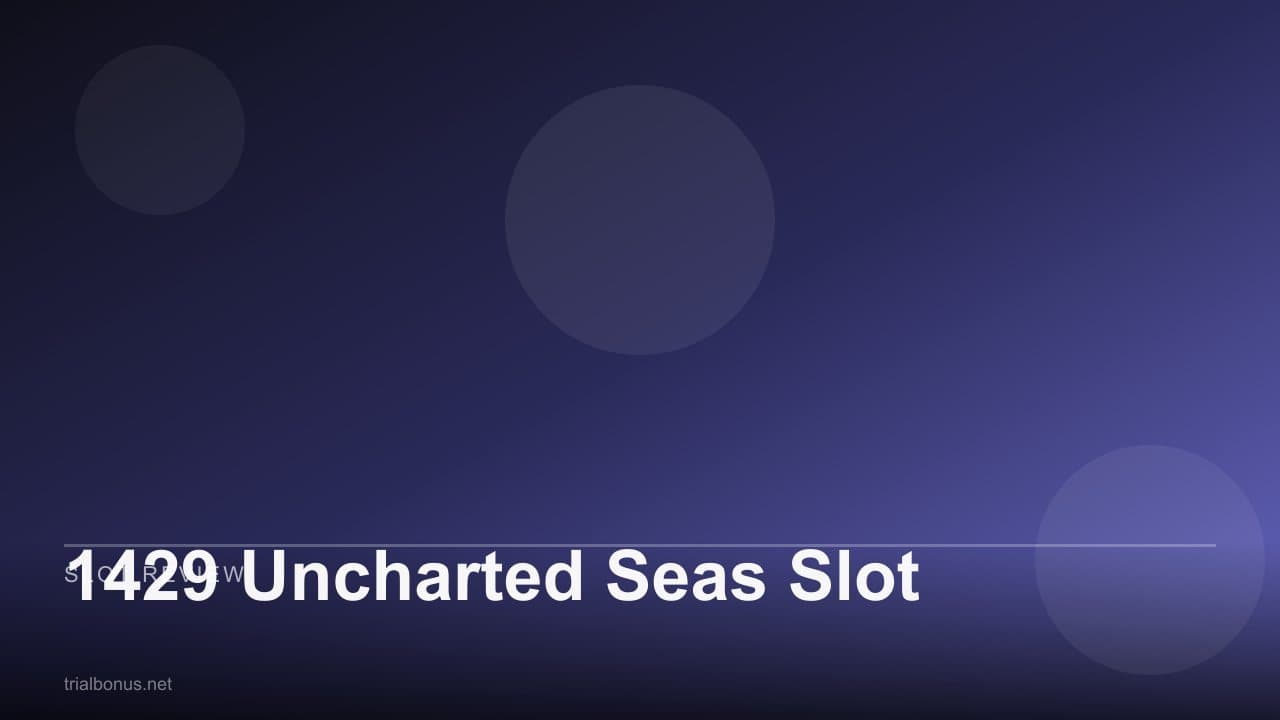 1429 Uncharted Seas Slot