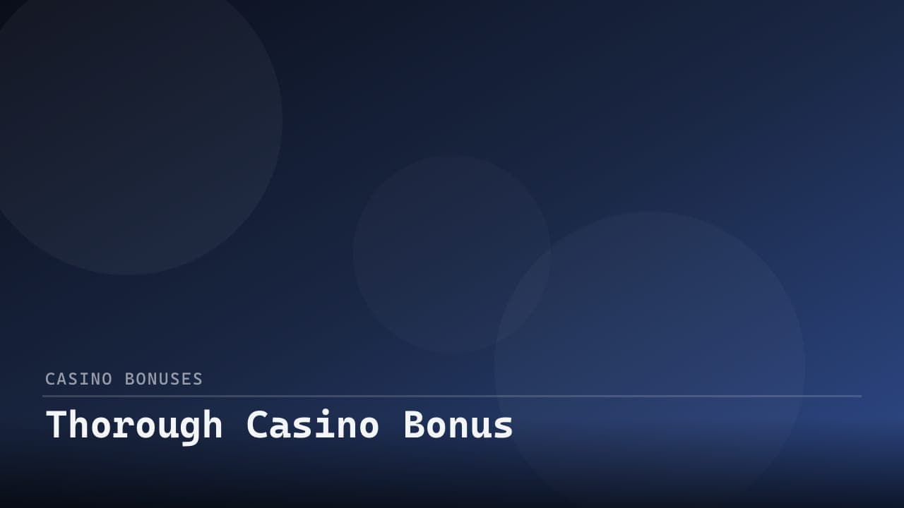 Thorough Casino Bonus