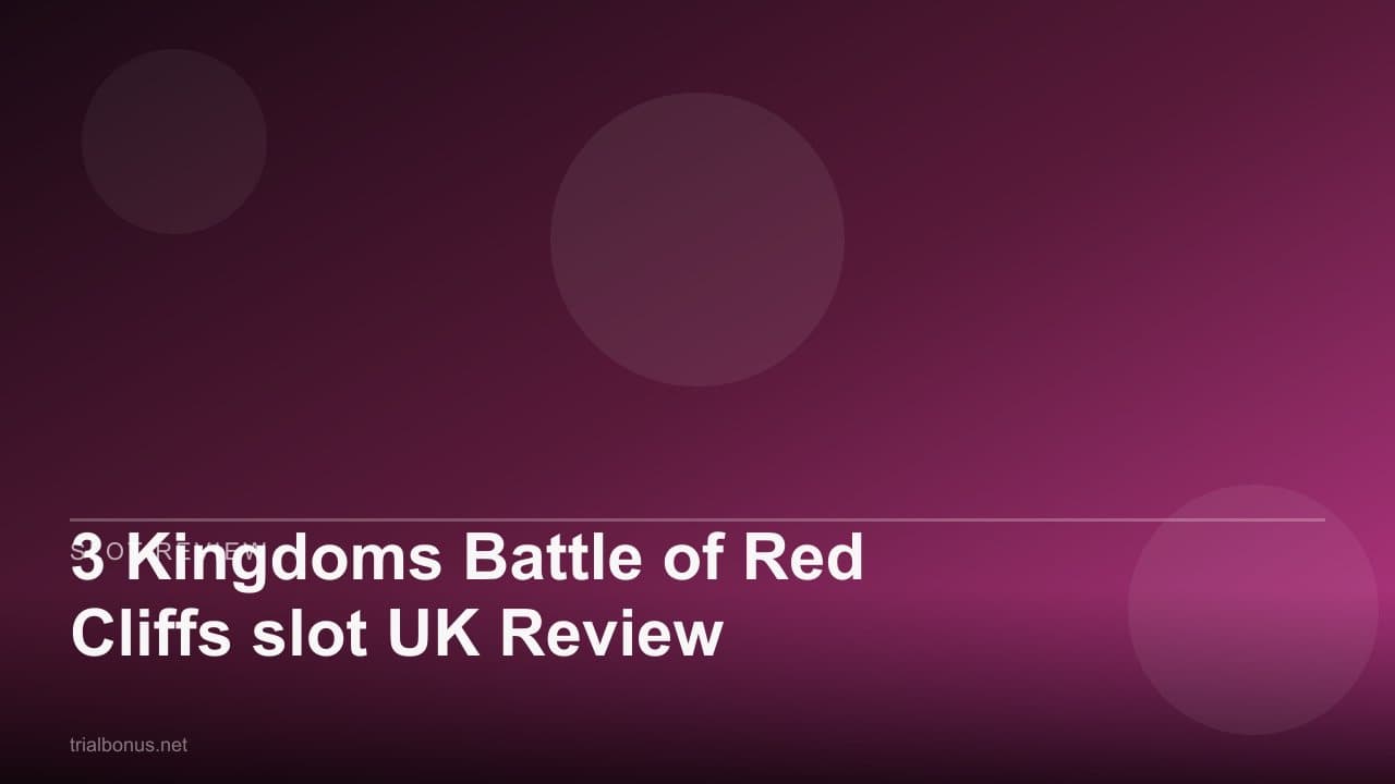 3 Kingdoms Battle of Red Cliffs slot UK Review
