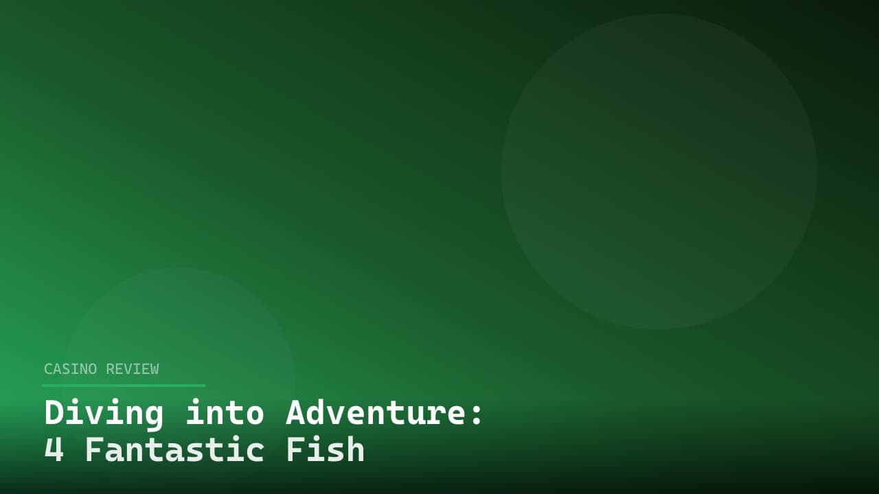 Diving into Adventure: 4 Fantastic Fish Gold Dream Drop review