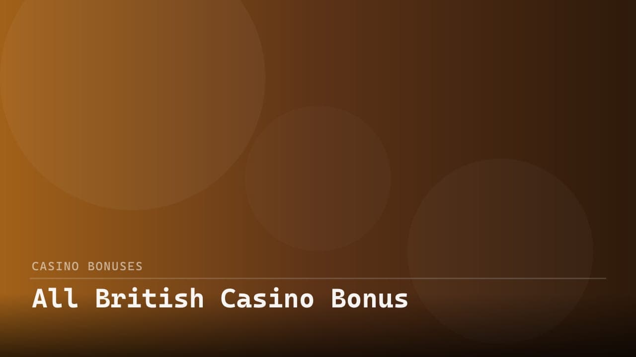 All British Casino Bonus